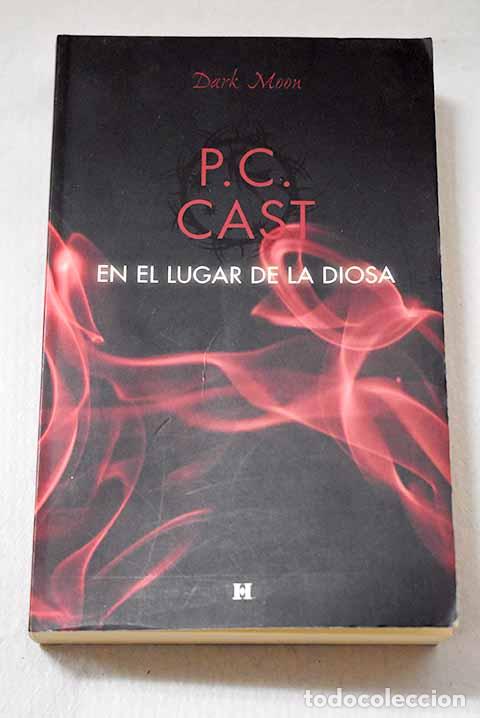 Libros: En el lugar de la diosa.- Cast, P. C.