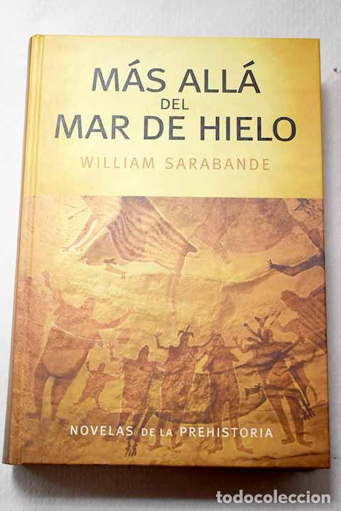 Libros: M&aacute;s all&aacute; del mar de hielo.- Sarabande, William