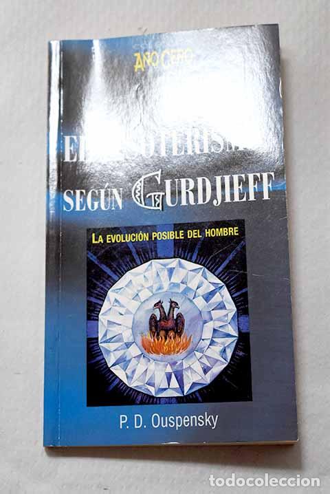 Libros: El esoterismo seg&uacute;n Gurdjieff: la evoluci&oacute;n posible del hombre.- Ouspensky, P. D.
