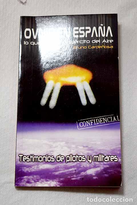 Libros: Ovnis en Espa&ntilde;a: lo que oculta el ej&eacute;rcito del aire.- Carde&ntilde;osa, Bruno