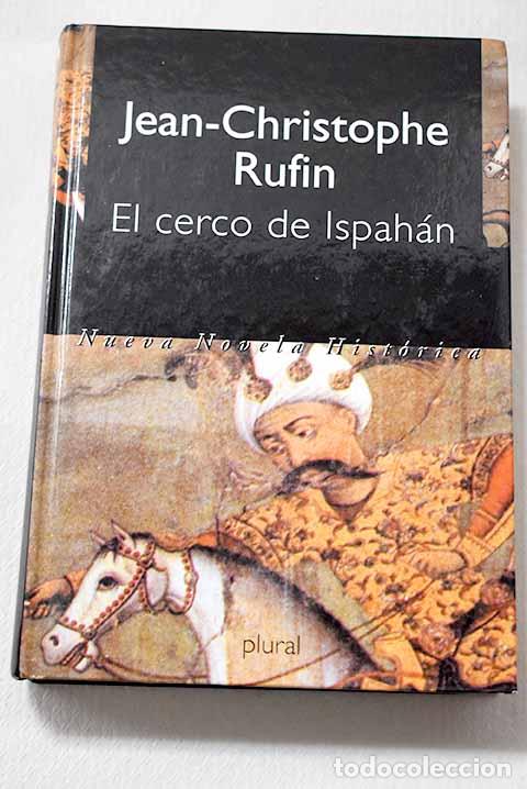 Libros: El cerco de Ispah&aacute;n: Rufin, Jean-Christophe.- Rufin, Jean-Christophe