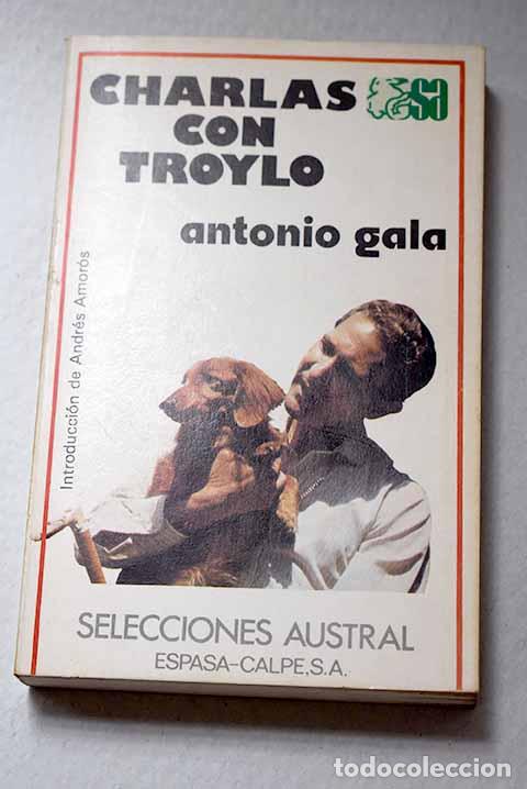 Libros: Charlas con Troylo: Gala, Antonio.- Gala, Antonio