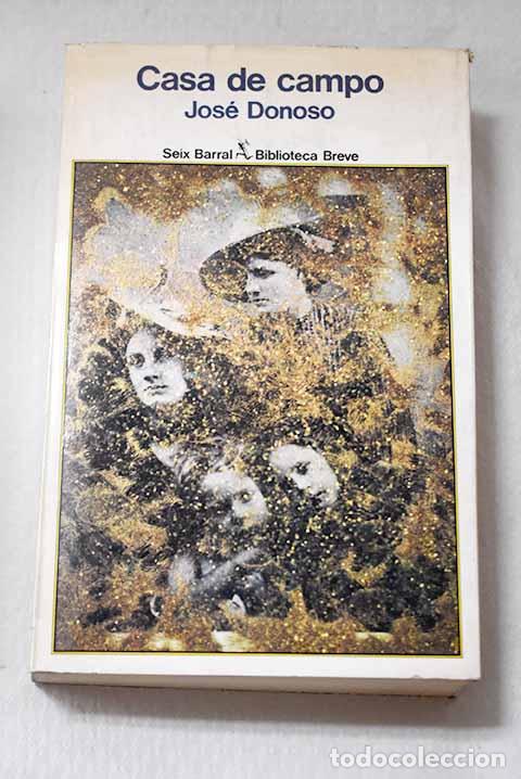 Libros: Casa de campo: Donoso, Jos&eacute;.- Donoso, Jos&eacute;