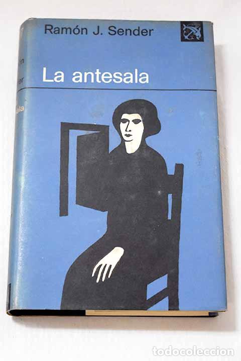 Livros em segunda m&atilde;o: La antesala: Sender, Ram&oacute;n J..- Sender, Ram&oacute;n J.