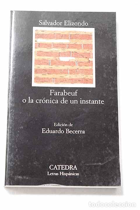 Libros: Farabeuf o La cr&oacute;nica de un instante.- Elizondo, Salvador