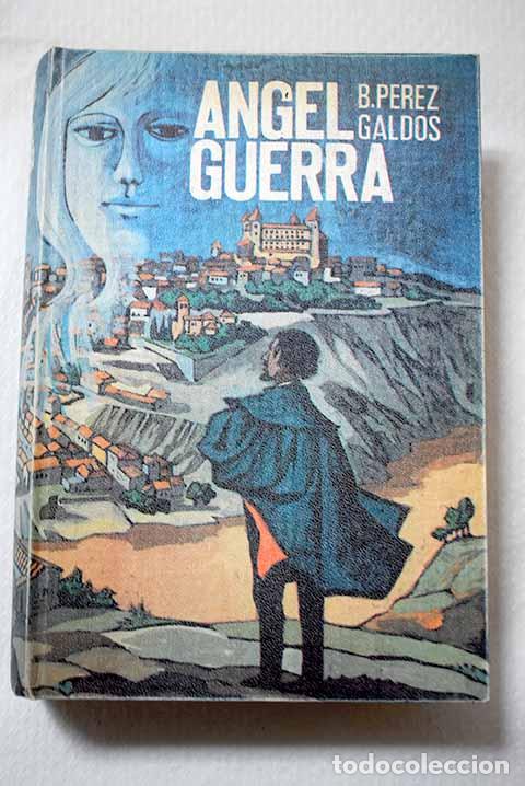 Libros: &Aacute;ngel Guerra: P&eacute;rez Gald&oacute;s, Benito.- P&eacute;rez Gald&oacute;s, Benito