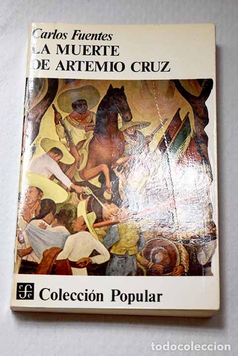 Libros: La muerte de Artemio Cruz.- Fuentes, Carlos