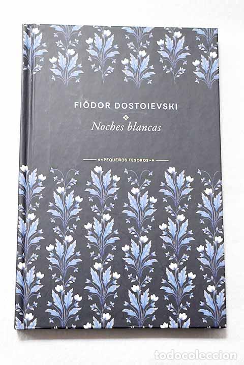 books: Noches blancas: novela sentimental : (de las memorias de un so&ntilde;ador).- Dostoyevski, Fedor