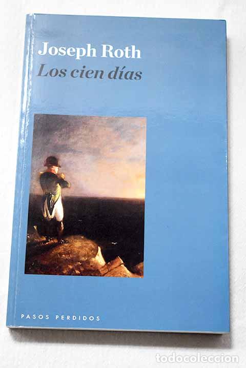 Libros: Los cien d&iacute;as: Roth, Joseph.- Roth, Joseph