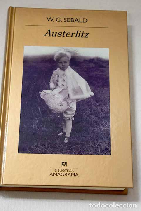 Libros: Austerlitz: Sebald, W. G..- Sebald, W. G.