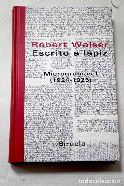 Libros: Escrito a l&aacute;piz: microgramas I ( 1924-1925).- Walser, Robert