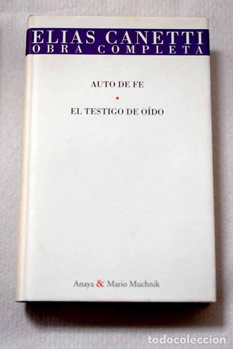 Libros: Auto de fe: El testigo de o&iacute;do : cincuenta caracteres.- Canetti, Elias