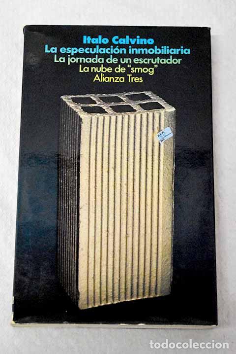 Libros: La especulaci&oacute;n inmobiliaria: La jornada de un escrutador ; La nube de smog .- Calvino, Italo
