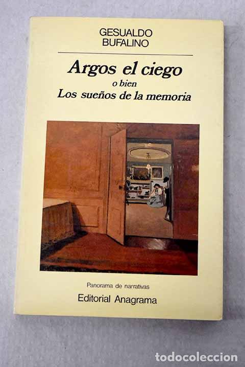 Libros: Argos el ciego o bien Los sue&ntilde;os de la memoria.- Bufalino, Gesualdo