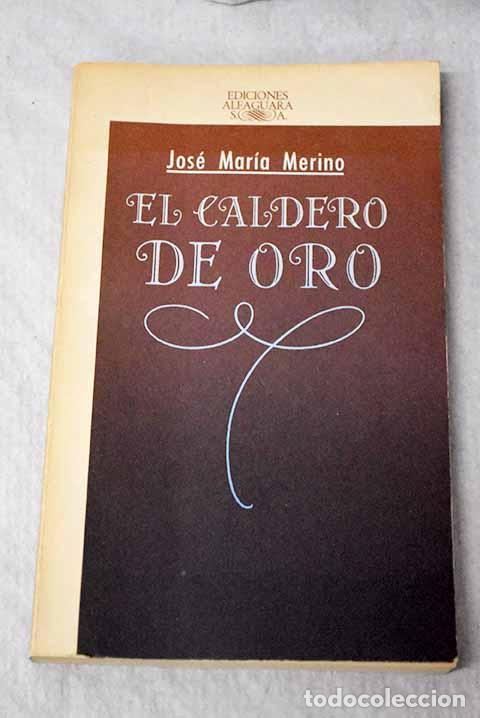books: El caldero de oro: Merino, Jos&eacute; Mar&iacute;a.- Merino, Jos&eacute; Mar&iacute;a