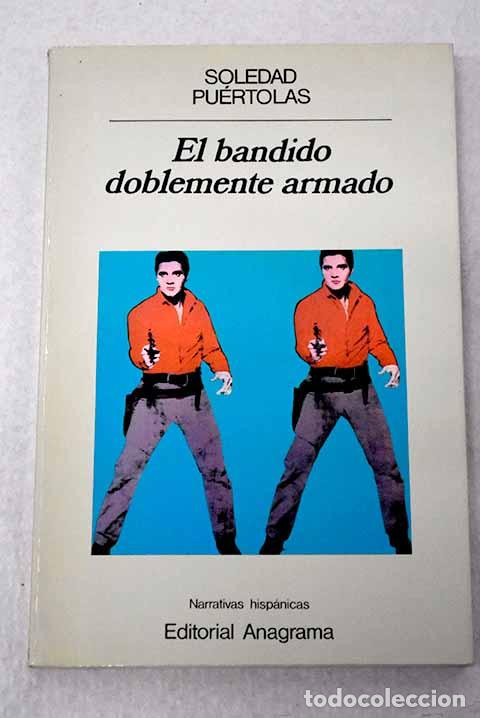 books: El bandido doblemente armado.- Pu&eacute;rtolas, Soledad