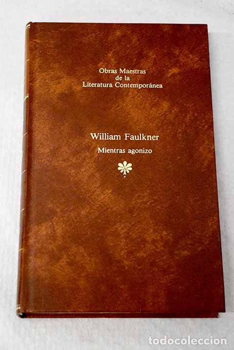 Libros: Mientras agonizo: Faulkner, William.- Faulkner, William