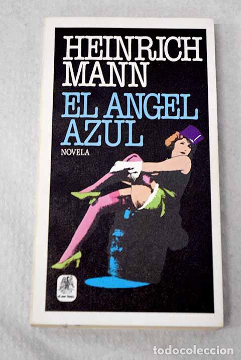 Libros: El &aacute;ngel azul: Mann, Heinrich.- Mann, Heinrich