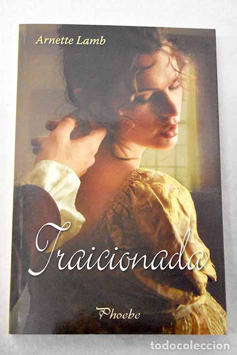 Libros: Traicionada: Lamb, Arnette.- Lamb, Arnette