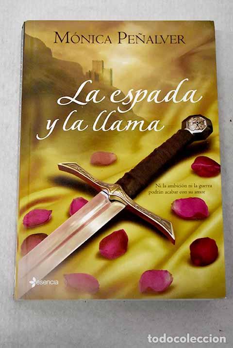 Libros: La espada y la llama.- Pe&ntilde;alver, M&oacute;nica