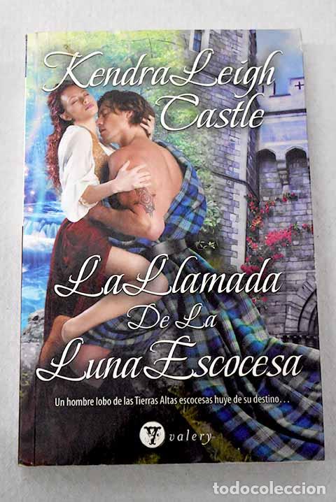 Libros: La llamada de la luna escocesa.- Castle, Kendra Leigh