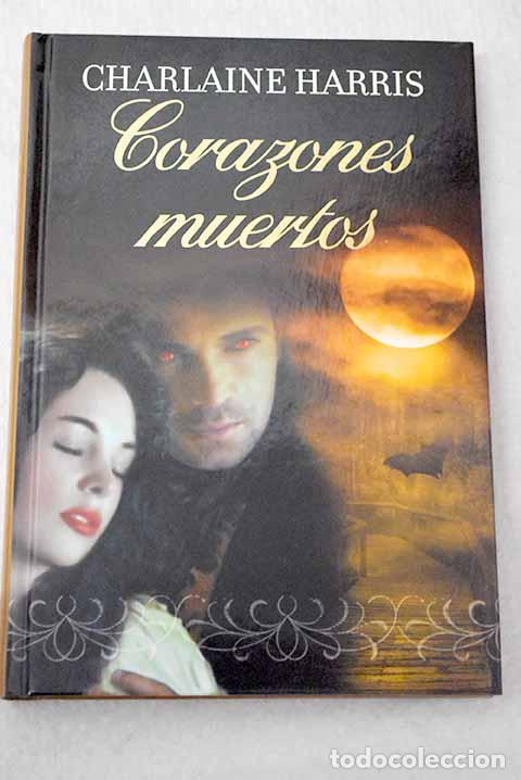 Libros: Corazones muertos: Harris, Charlaine.- Harris, Charlaine
