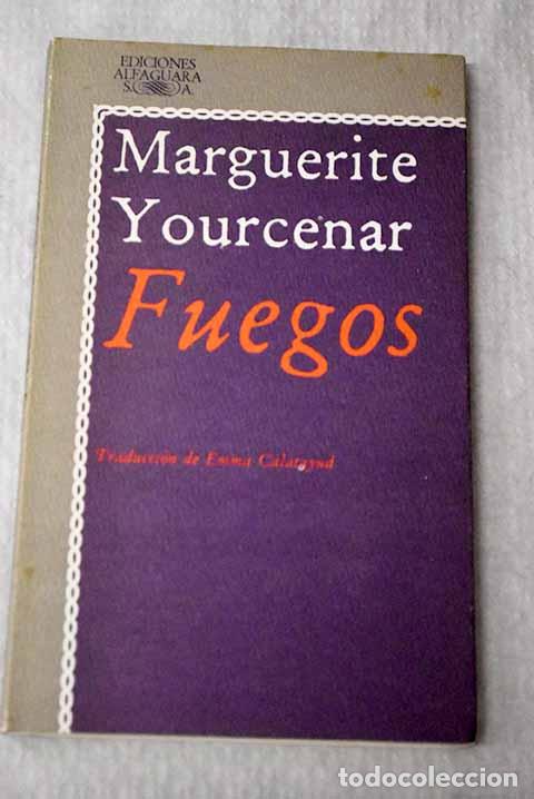 Livres: Fuegos: Yourcenar, Marguerite.- Yourcenar, Marguerite