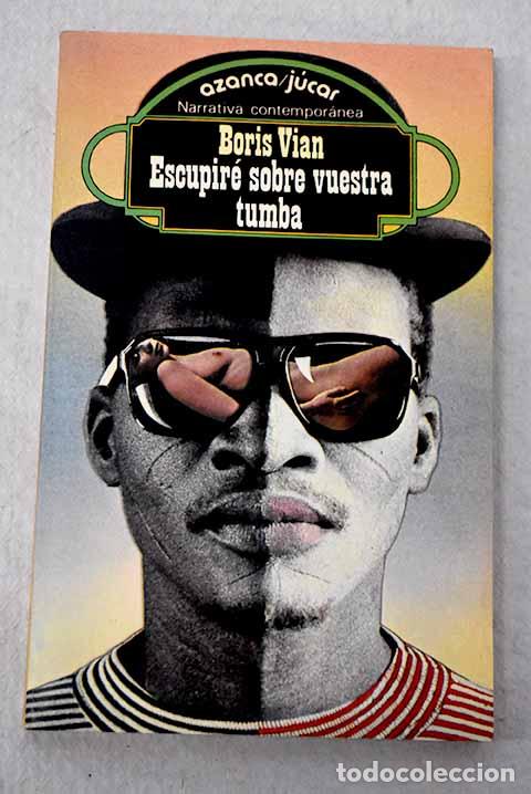 Livres: Escupir&eacute; sobre vuestra tumba.- Vian, Boris