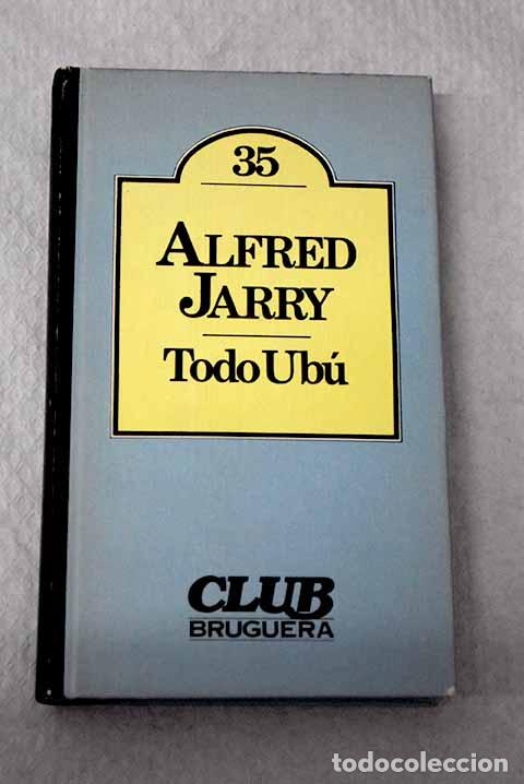Libros: Todo Ub&uacute;: Jarry, Alfred.- Jarry, Alfred