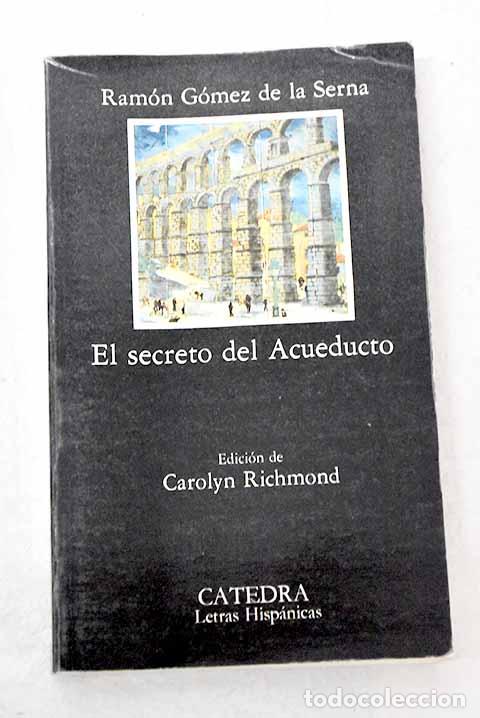 Libros: El secreto del acueducto.- G&oacute;mez de la Serna, Ram&oacute;n