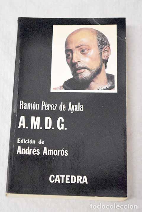 Libros: A.M.D.G.: la vida de los colegios de jesuitas.- P&eacute;rez de Ayala, Ram&oacute;n