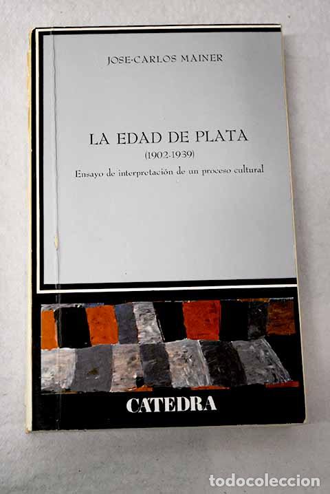 Livros em segunda m&atilde;o: La Edad de Plata (1902-1939): ensayo de interpretaci&oacute;n de un proceso cultural