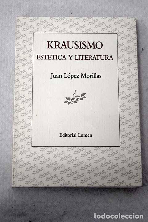 Livros em segunda m&atilde;o: Krausismo, est&eacute;tica y literatura.- L&oacute;pez-Morillas, Juan