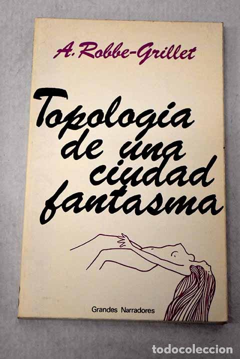 Livros em segunda m&atilde;o: Topolog&iacute;a de una ciudad fantasma.- Robbe-Grillet, Alain