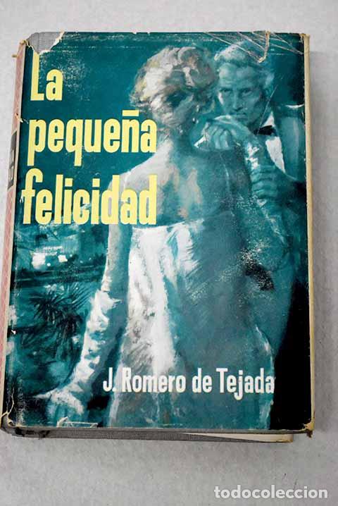 Livros em segunda m&atilde;o: La peque&ntilde;a felicidad.- Romero de Tejada, JosA&copy;