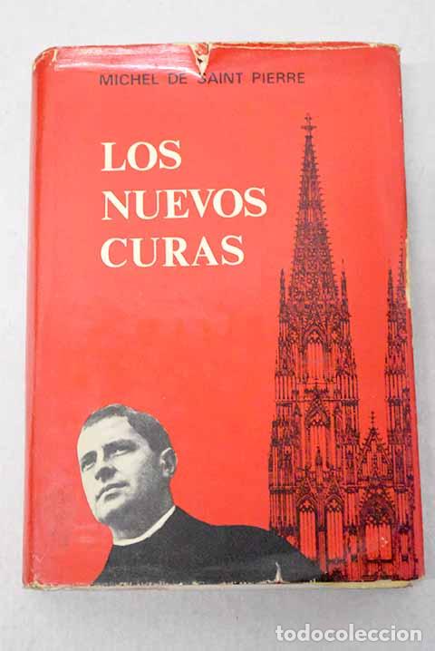 B&uuml;cher: Los nuevos curas: Saint Pierre, Michel de.- Saint Pierre, Michel de