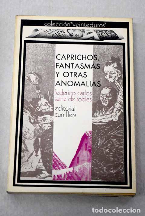 B&uuml;cher: Caprichos, fantasmas y otras anomal&iacute;as.- Sainz de Robles, Federico Carlos