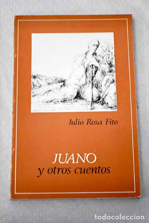 B&uuml;cher: Juano y otros cuentos.- Rosa Fito, Julio