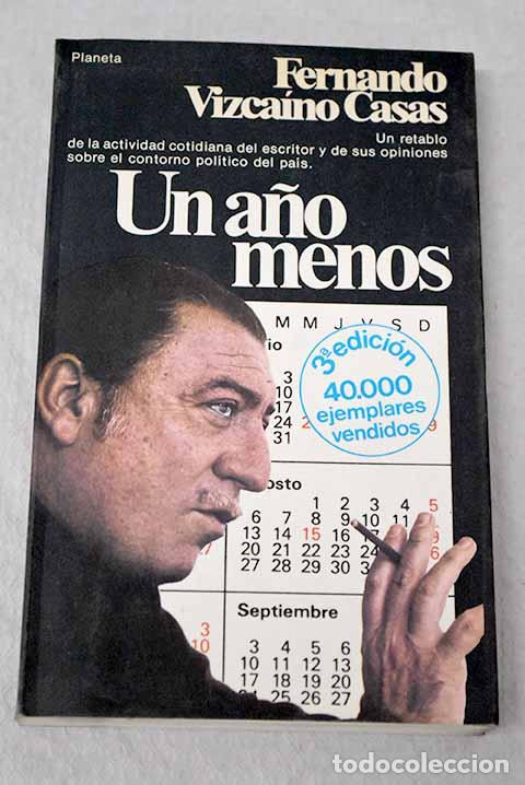 B&uuml;cher: Un a&ntilde;o menos: diario.- Vizca&iacute;no Casas, Fernando