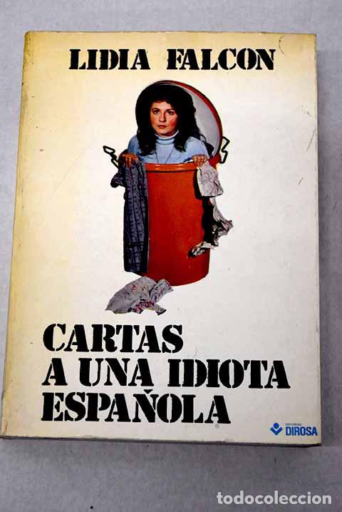 Livres: Cartas a una idiota espa&ntilde;ola.- Falc&oacute;n, Lidia