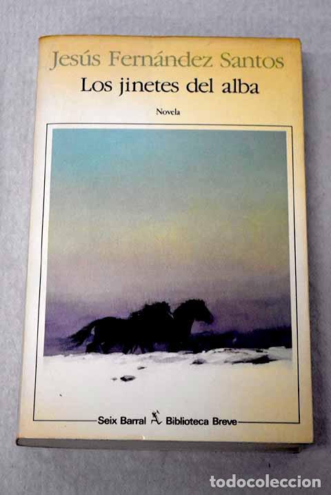 Livres: Los jinetes del alba.- Fern&aacute;ndez Santos, Jes&uacute;s