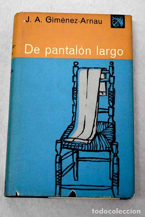 Livres: De pantal&oacute;n largo: Gim&eacute;nez Arnau, Jos&eacute; Antonio.- Gim&eacute;nez Arnau, Jos&eacute; Antonio