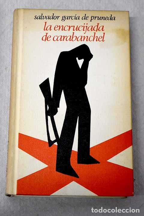 Livres: La encrucijada de Carabanchel.- Garc&iacute;a de Pruneda, Salvador