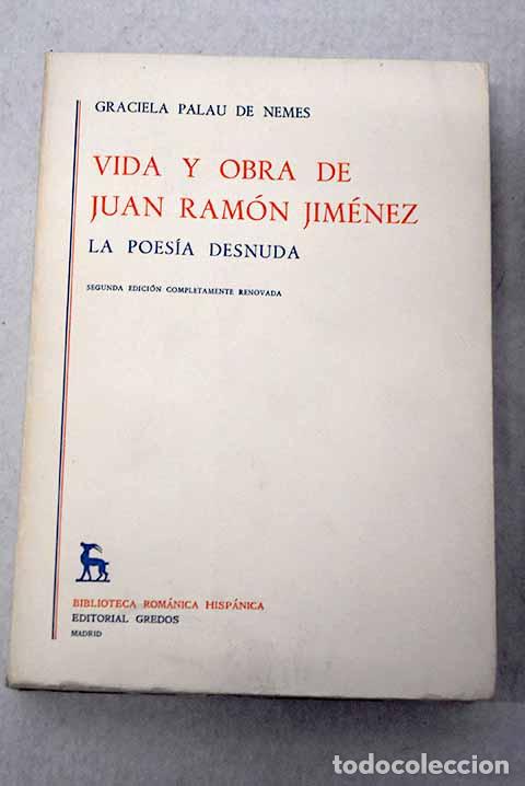 Libri di seconda mano: Vida y obra de Juan Ram&oacute;n Jim&eacute;nez: la poes&iacute;a desnuda, tomo I.- Palau de Nemes, Graciela