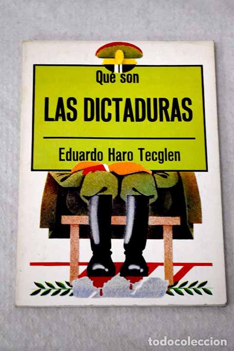 Libri di seconda mano: Qu&eacute; son las dictaduras.- Haro Tecglen, Eduardo