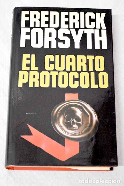 Libri di seconda mano: El cuarto protocolo: Forsyth, Frederick.- Forsyth, Frederick
