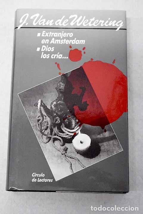 Libri di seconda mano: Extranjero en Amsterdam: Dios los cria.- Van de Wetering, Janwillem