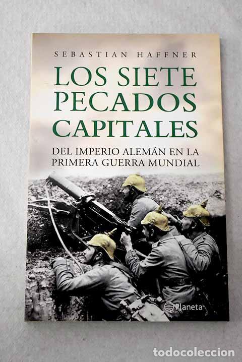 Libri di seconda mano: Los siete pecados capitales del Imperio alem&aacute;n en la Primera Guerra Mundial.- Haffner, Sebastian