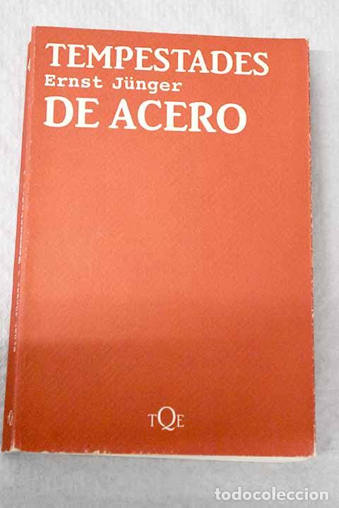 Libri di seconda mano: Tempestades de acero: seguido de El bosquecillo 125 ; y El estallido de la guerra de 1914