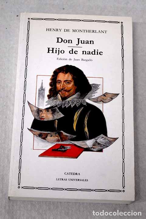 Livres: Don Juan; Hijo de nadie.- Montherlant, Henry de